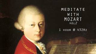 Meditate with Mozart  432Hz Classical Music  Vol 2 [upl. by Adnirb]