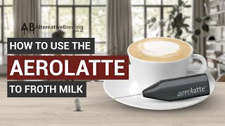 How To Use the AeroLatte To Froth Milk [upl. by Aenitsirhc]