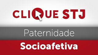 Clique STJ  Paternidade Socioafetiva 05102018 [upl. by Crawford]