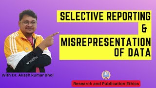 Selective Reporting amp Misrepresentation of Data  eSupport for Research  2022  Dr Akash Bhoi [upl. by Alia]